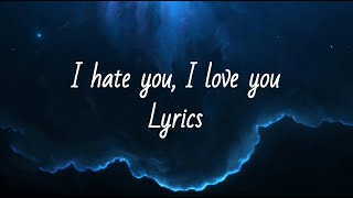 Gnash - I hate u, I love u (Lyrics) ft. Olivia O'brien