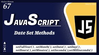 JavaScript Dates - Set Methods || JavaScript Tutorial for Beginners - 67