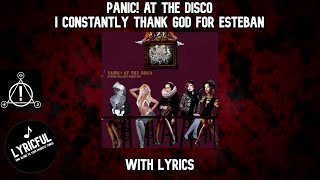 Panic! At The Disco - I Constantly Thank God for Esteban | Lyrics | Lyricful