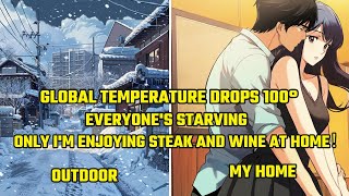 Global Temperature DROPS 100°: EVERYONE'S STARVING, ONLY I'm Enjoying STEAK and WINE at Home！