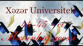 Xəzər Universiteti - 44-45-ci Məzunluq