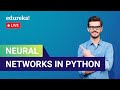 Neural Networks in Python | Neural Networks Tutorial | Deep Learning Training | Edureka | DL Live -1