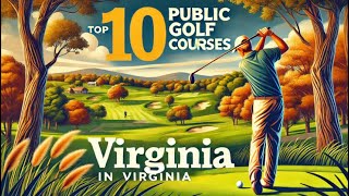 Top 10 Public Golf Courses in Virginia