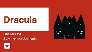 Dracula  | Chapter 24 Summary \u0026 Analysis | Bram Stoker