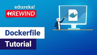 Dockerfile Tutorial | Docker Tutorial for Beginners | DevOps Training | Edureka | DevOps Rewind - 2