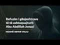 refuzim i gënjeshtrave të të ashtuquajturit abu abdillah jonuzi hoxhë semir veliu