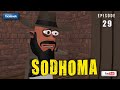 Sodhoma Episode 29