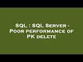SQL : SQL Server - Poor performance of PK delete