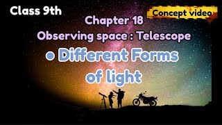 Different forms of light// chapter 18// Observing space: telescope//Class 9th// Hindi \u0026 English