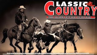 The Best Classic Country Songs Of All Time 760 🤠 Greatest Hits Old Country Songs Playlist Ever 760