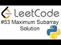 Leetcode 53 Maximum Subarray Python Solution (Kedanes Algorithm)