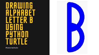 How to draw alphabet letter B using Python Turtle | Drawing Alphabet Letter B | Python Turtle