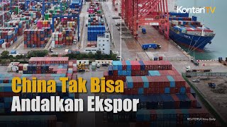 China Tak Bisa Lagi Andalkan Ekspor untuk Dongkrak Pertumbuhan Ekonomi | KONTAN News