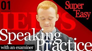 【Self Study】IELTS Speaking Practice with an examiner【Super Easy version】