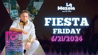 Fiesta Friday  - 6/21/24 | En Vivo | La Mezcla Con DJ Vila