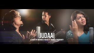 Judaai | Badlapur | A Cover by Shaunak & Riasat ft. Isheeta Chakrvarty