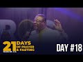 21 DAYS OF PRAYER & FASTING || DAY 18 || 27TH JAN. 2021