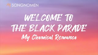 My Chemical Romance - Welcome to The Black Parade (Lyrics)