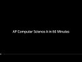 AP Computer Science in 60 Minutes (Java)