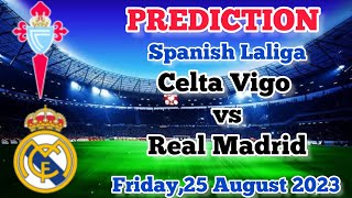 Celta Vigo vs Real Madrid Prediction and Betting Tips | 25th August 2023