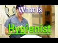 How to Say Hygienist in English? | How Does Hygienist Look? | What is Hygienist?