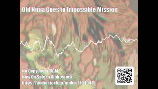 [No Copy Right Japanese Style BGM] Old NINJA Goes to mission impposible [著作権フリー和風BGM 和風EDM]