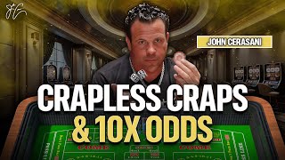 John Cerasani: Crapless Craps and 10X Odds