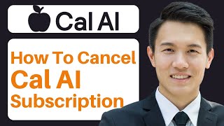 Cancel Cal AI Subscription on Android & iPhone - (Full Guide)