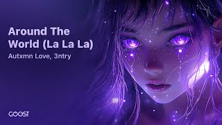 Autxmn Love, 3ntry - Around The World (La La La)