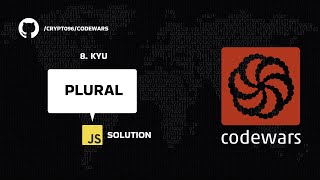 Plural - 8 kyu - JavaScript solution | Codewars Series