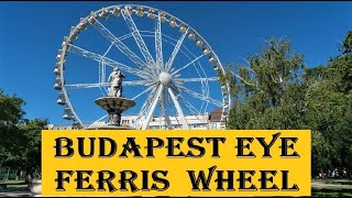 BUDAPEST EYE | Ferris Wheel of Budapest | Hungary