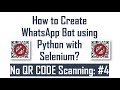 How to Create WhatsApp Bot using Python with Selenium? : #4