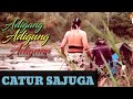 Adigang, adugung, Adiguna. || CATUR SAJUGA