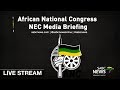 ANC briefs the media on the outcome of the NEC meeting