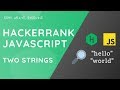 HackerRank: Two strings problem and solution (JavaScript)