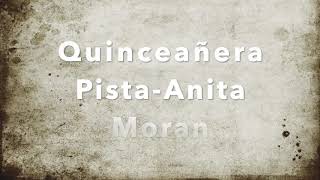 Quinceañera Pista- Anita Moran letra