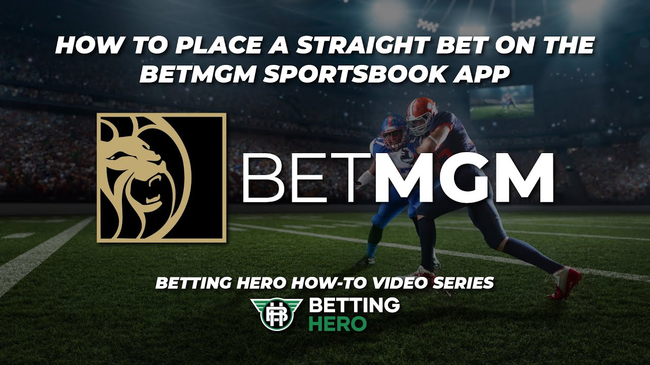 How To Place A Straight Bet On The BetMGM Sportsbook App - Win Big Sports