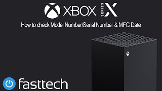 Xbox Series X: How to check the Model Number, Manufacturing Date and Serial Number