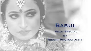 Babul | Vidai Special | Riddhi Photography
