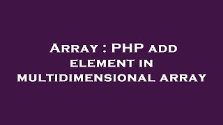 Array : PHP add element in multidimensional array