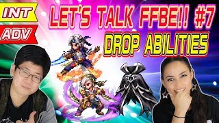 【FFBE】Let’s Talk FFBE! #7  Drop Abilities!【Global】