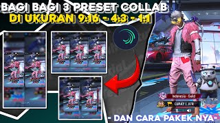 BAGI BAGI 3 PRESET COLLAB UKURAN 9:16  4:3  1:1 DAN SEKALIGUS CARA PEMASANG VIDEO NYA