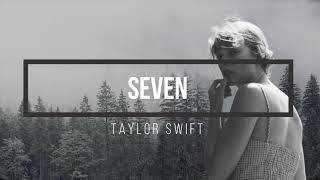 Taylor Swift - Seven (Lyrics)