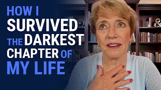 How I Survived the Darkest Chapter of My Life | Mary Morrissey - Life and Transformation