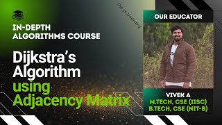 Dijkstra's Algorithm using Adjacency Matrix | Algorithms Lecture 41 | The cs Underdog