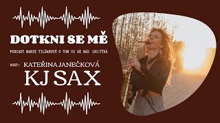 Dotkni se mě - Kateřina Janečková KJ SAX