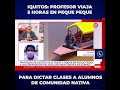 🔴🔵iquitos profesor debe viajar 5 horas en peque peque todos los días para dar clases