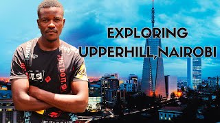 Exploring Upper Hill, Nairobi | A Drive Through Nairobi's Business Hub