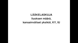 Lääkelasku: liuoksen määrä, kansainväliset yksiköt, KY, IU