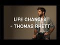 Life Changes - Thomas Rhett (Lyrics)